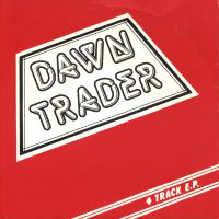 Dawn Trader - No One Gonna Better Me (7