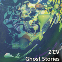 Z'EV - Ghost Stories