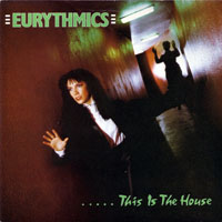 Eurythmics - This Is The House (7