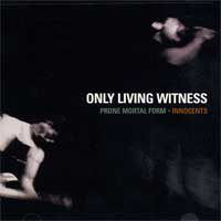 Only Living Witness - Prone Mortal Form / Innocents