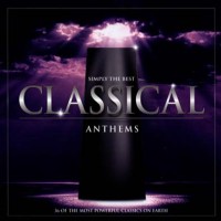 Various Artists [Classical] - Simply the Best Classical Anthems (CD 1)
