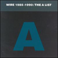 Wire - 1985-1990: The A List