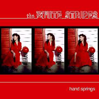 White Stripes - Hand Springs (Single)