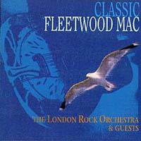 Fleetwood Mac - The London Rock Orchestra & Guests Plays Fleetwood Mac Classic