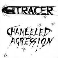 Tracer (GBR) - Channelled Aggression (7