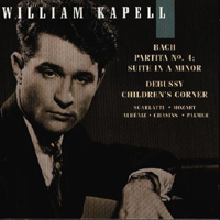 William Kapell - William Kapell Edition Vol.1 - Bach: Partita No. 4; Suite in A minor; Debussy: Children's Corner