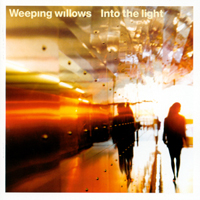 Weeping Willows (SWE) - Into The Light