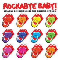 Rockabye Baby! Series - Rockabye Baby! Lullaby Renditions of The Rolling Stones