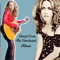 Sheryl Crow - The Unreleased First Album