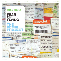 Big Bud - Fear Of Flying: The Remix Project (CD 1)