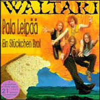 Waltari - Pala Leipaa-Ein Stuckchen Brot