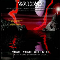 Waltari - Yeah! Yeah! Die! Die! Death Metal Symphony In Deep C (Remastered 2005)