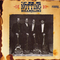 Notting Hillbillies - Missing ... Presumed Having A Good Time