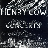 Henry Cow - Concerts (CD 1)