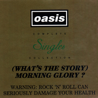 Oasis - (What's the Story) Morning Glory? Complete Singles Collection