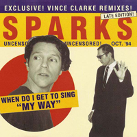 Sparks - (Single) When Do I Get To Sing 