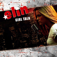 Elin - Girl Talk