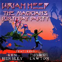 Uriah Heep - The Magician's Birthday Party (Remastered)