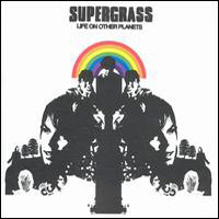 SuperGrass - Life on Other Planets