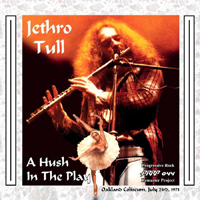 Jethro Tull - 1973.07.23  A Hush In The Play - Colliseum Arena, Oakland, Ca, Usa (Cd 1)