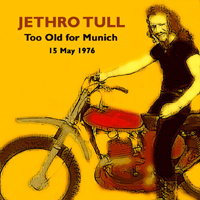 Jethro Tull - 1976.05.15  Too Old For Munich - Olympiahalle, Munchen, Germany (Cd 1)