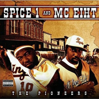 Spice 1 - Spice 1 & MC Eiht: The Pioneers 