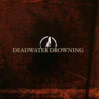 Deadwater Drowning - Deadwater Drowning