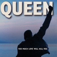 Queen - Too Much Love Will Kill You (Single)