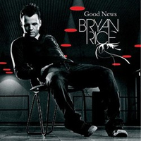 Bryan Rice - Good News