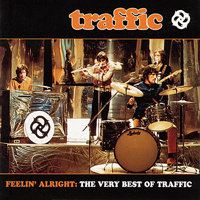 Traffic - Feelin' Alright - The Very Best of Traffic