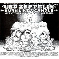 Led Zeppelin - 1972.06.25 - Burn Like A Candle - LA Forum, Inglewood, CA, USA (CD 2)