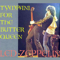 Led Zeppelin - 1973.05.19 - Tympani For The Butter Queen - Convention Center, Fort Worth, Texas, USA (CD 2)