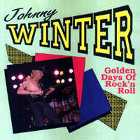 Johnny Winter - Golden Days Of Rock And Roll