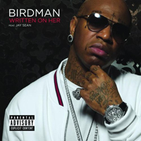 Birdman - Written On Her (Single) (Split)