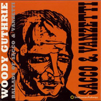 Woody Guthrie - Ballads Of Sacco And Vanzetti (Reissue)