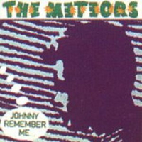 Meteors - Johnny Remember Me (7