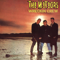 Meteors - Wreckin' Crew