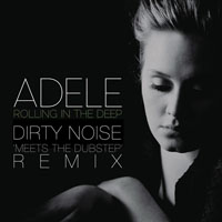 Adele - Rolling In The Deep (Dirty Noise 'Meets The Dubstep' Remix) (Single)