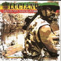 Luciano (JAM) - Jah Is My Navigator