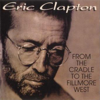 Eric Clapton - From The Cradle To Fillmore West (CD 1)