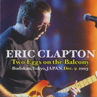 Eric Clapton - Two Eggs OnThe Balcony (Live At Budokan) (CD 1)