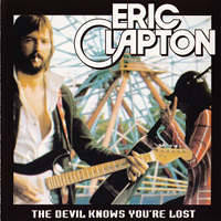 Eric Clapton - The Devil Knows You're Lost - Capitol Centre, Largo, Maryland 1974.04.10