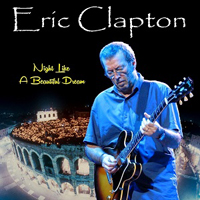 Eric Clapton - 2006.07.10 Night Like A Beautiful Dream - Arena Di Verina, Verona, Italy  (CD 1)