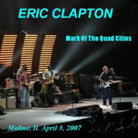 Eric Clapton - 2007.04.03 Mark Of The Quad Cities - Moline, Illinois, USA (CD 2)