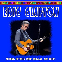 Eric Clapton - 2013.04.05 Sliding Between Rock, Reggae And Blues - Mohegan Sun Arena, Uncasville, CT, USA (CD 2)