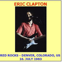 Eric Clapton - 1983.07.16 - Live in Red Rocks Amphiteater, Denver, Colorado, USA (CD 2)