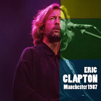 Eric Clapton - 1987.01.03 - Live in the Apollo Theatre, Manchester, UK (CD 2)