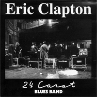 Eric Clapton - 24 Carat Blues Band CD1 - Royal Albert Hall, London, UK