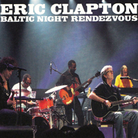 Eric Clapton - Baltic Night Rendezvous (CD 2: 2013.06.02 - Leipzig Arena, Leipzig, Germany)