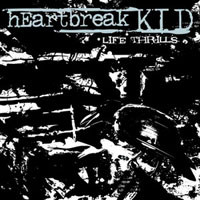 Heartbreak Kid - Life Thrills